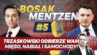 Bosak Mentzen odc.5 - Trzaskowski odbierze Wam mięso, nabiał i samochody!