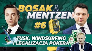 Bosak Mentzen odc.6 - Tusk, windsurfing i legalizacja pokera (Q A)