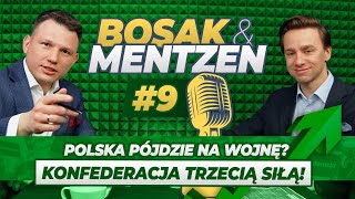 Bosak Mentzen odc.9 - Polska pójdzie na wojnę? Konfederacja trzecią siłą!